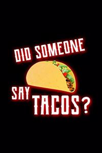 Did Someone Say Tacos?