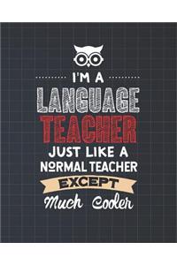 I'm A Language Teacher Just Like A Normal Teacher Except Much Cooler