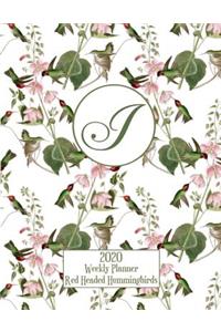2020 Weekly Planner - Red Headed Hummingbirds - Personalized Letter I - 14 Month Large Print