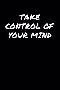 Take Control Of Your Mind