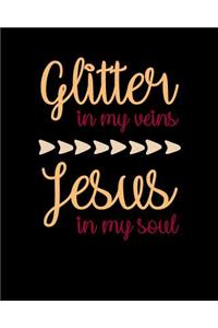 Glitter in my Veins Jesus in my Soul
