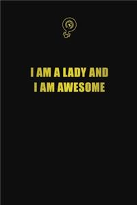 I am a lady and I am awesome