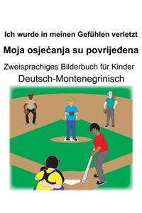 Deutsch-Montenegrinisch Ich wurde in meinen Gefühlen verletzt/Moja osjecanja su povrijeđena Zweisprachiges Bilderbuch für Kinder