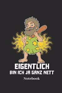 Eigentlich Bin Ich Ja Ganz Nett Notebook