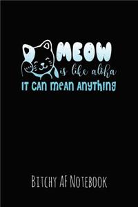 Meow Is Like Aloha It Can Mean Anything