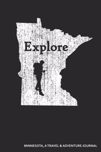 Explore Minnesota a Travel & Adventure Journal: A 3 Trip Vacation Travel Journal