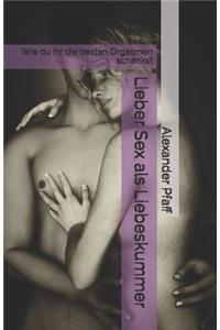 Lieber Sex ALS Liebeskummer