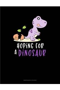 Hoping For A Dinosaur