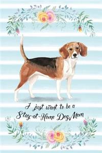 I Just Want To Be A Stay-At-Home Dog Mom