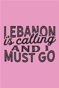 Lebanon Is Calling And I Must Go