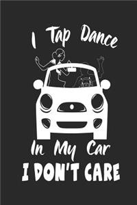 I Tap Dance In My Car I Don't Care