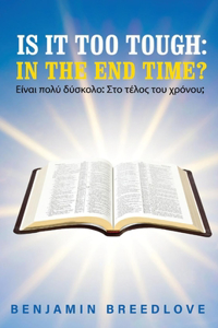 Is It Too Tough: In the End Time?, 1