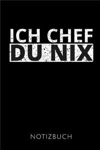 Ich Chef Du Nix Notizbuch