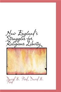 New England's Struggles for Religious Liberty