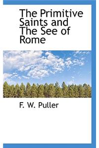 The Primitive Saints and the See of Rome