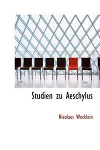 Studien Zu Aeschylus