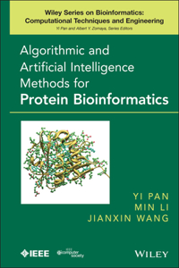 Algorithmic and Artificial Intelligence Methods for Protein Bioinformatics