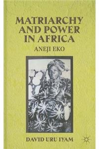 Matriarchy and Power in Africa