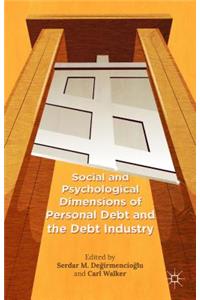 Social and Psychological Dimensions of Personal Debt and the Debt Industry