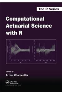 Computational Actuarial Science with R
