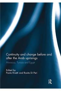 Continuity and Change Before and After the Arab Uprisings