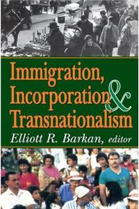 Immigration, Incorporation and Transnationalism