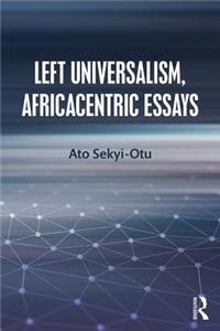 Left Universalism, Africacentric Essays