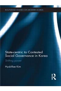 State-Centric to Contested Social Governance in Korea