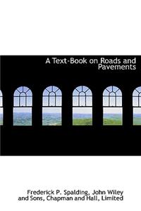 A Text-Book on Roads and Pavements
