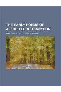 The Early Poems of Alfred Lord Tennyson