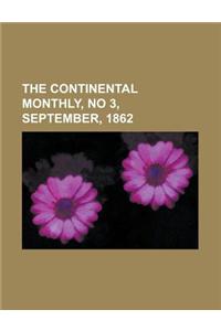 The Continental Monthly, No 3, September, 1862 Volume 2