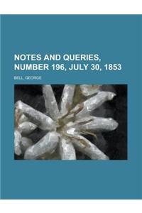 Notes and Queries, Number 196, July 30, 1853