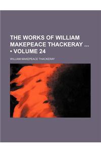 The Works of William Makepeace Thackeray (Volume 24)