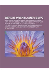 Berlin-Prenzlauer Berg: Mauerpark, Grenzubergang Bornholmer Strasse, Liste Der Strassen Und Platze in Berlin-Prenzlauer Berg, Schonhauser Alle