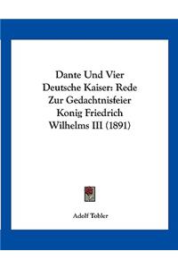 Dante Und Vier Deutsche Kaiser