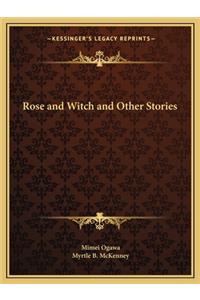 Rose and Witch and Other Stories