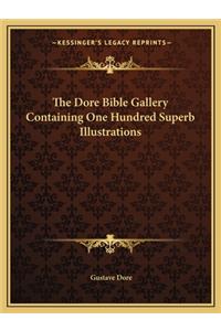 The Dore Bible Gallery Containing One Hundred Superb Illustrations