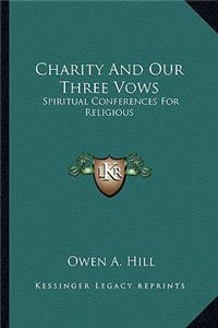 Charity and Our Three Vows