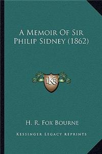 A Memoir of Sir Philip Sidney (1862) a Memoir of Sir Philip Sidney (1862)