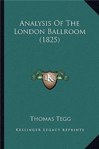 Analysis Of The London Ballroom (1825)