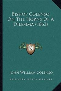 Bishop Colenso on the Horns of a Dilemma (1863)