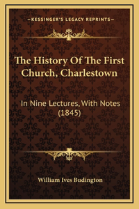 The History Of The First Church, Charlestown