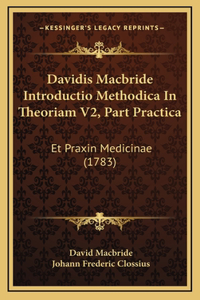 Davidis Macbride Introductio Methodica In Theoriam V2, Part Practica
