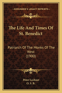 Life And Times Of St. Benedict