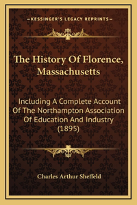The History Of Florence, Massachusetts