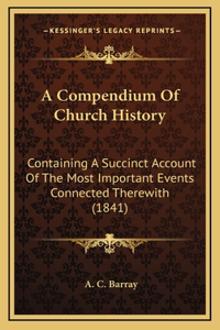 A Compendium Of Church History