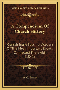 A Compendium Of Church History