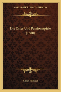 Die Oster Und Passionsspiele (1880)