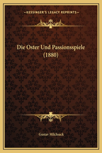 Oster Und Passionsspiele (1880)