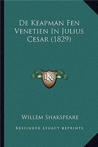 De Keapman Fen Venetien In Julius Cesar (1829)